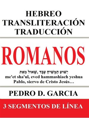 cover image of Romanos--Hebreo Transliteración Traducción--3 Segmentos de Línea